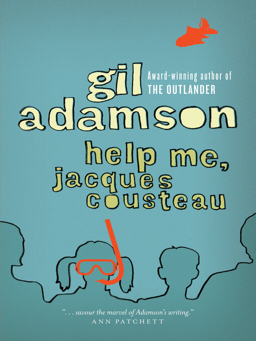 Title details for Help Me, Jacques Cousteau by Gil Adamson - Wait list